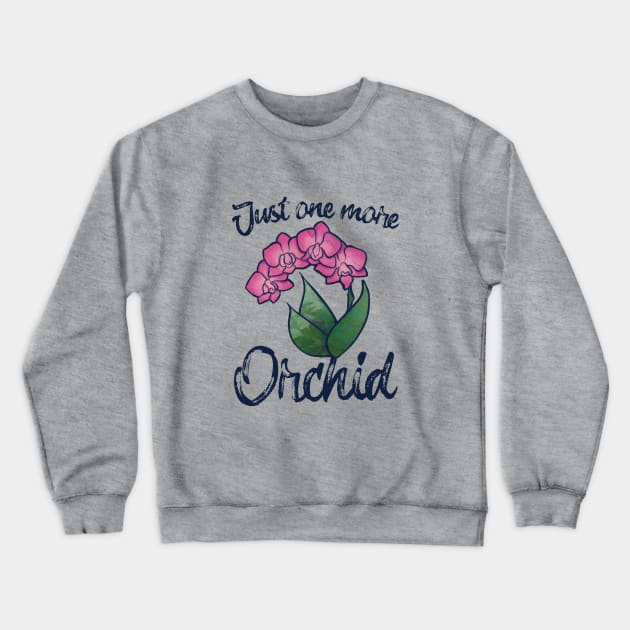 Just one more orchid Crewneck Sweatshirt by bubbsnugg